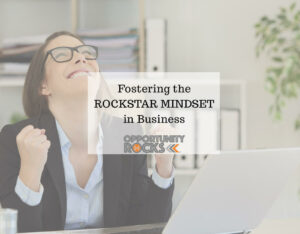 fostering the rockstar mindset in business